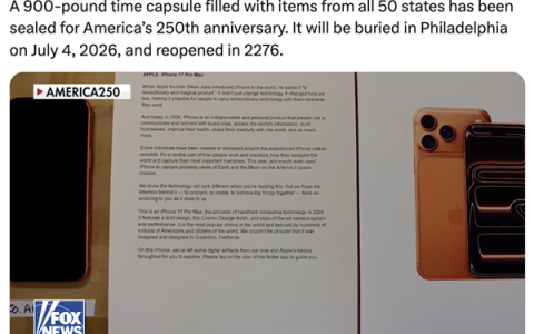 苹果iPhone17封进美国250周年时间胶囊 2276年挖出开机希望渺茫